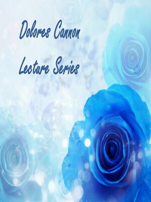 cover image of Dolores Cannon Lecture Series